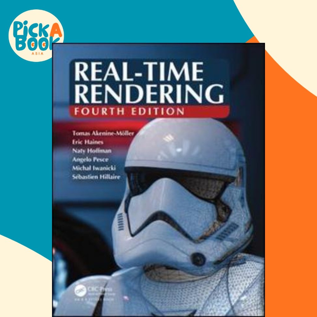 Real-Time Rendering, Fourth Edition by Tomas Akenine-Mo Ller (UK