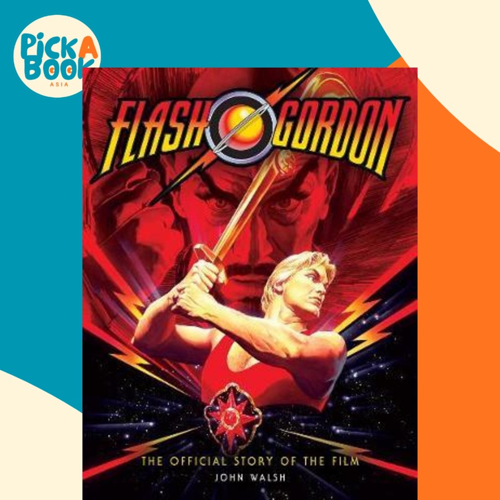 Flash Gordon: The Official Story of the Film by John Walsh (UK edition ...