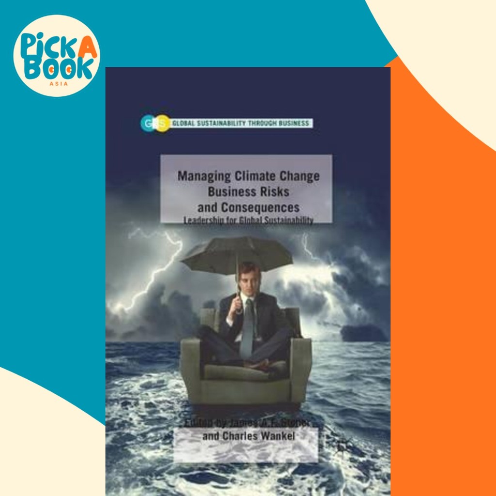 Managing Climate Change Business Risks and Consequences : Leadership ...