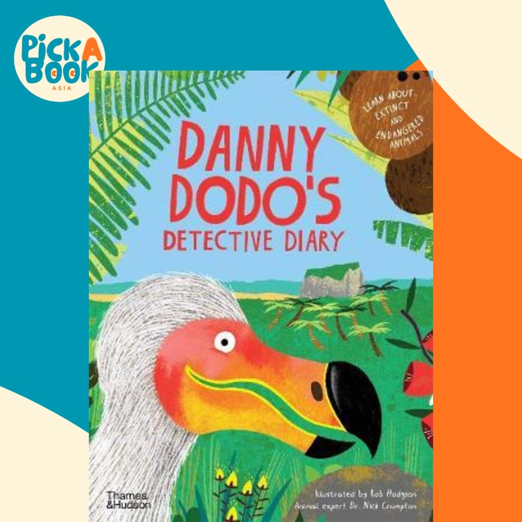 Danny Dodo's Detective Diary : Learn all about extinct and endangered ...