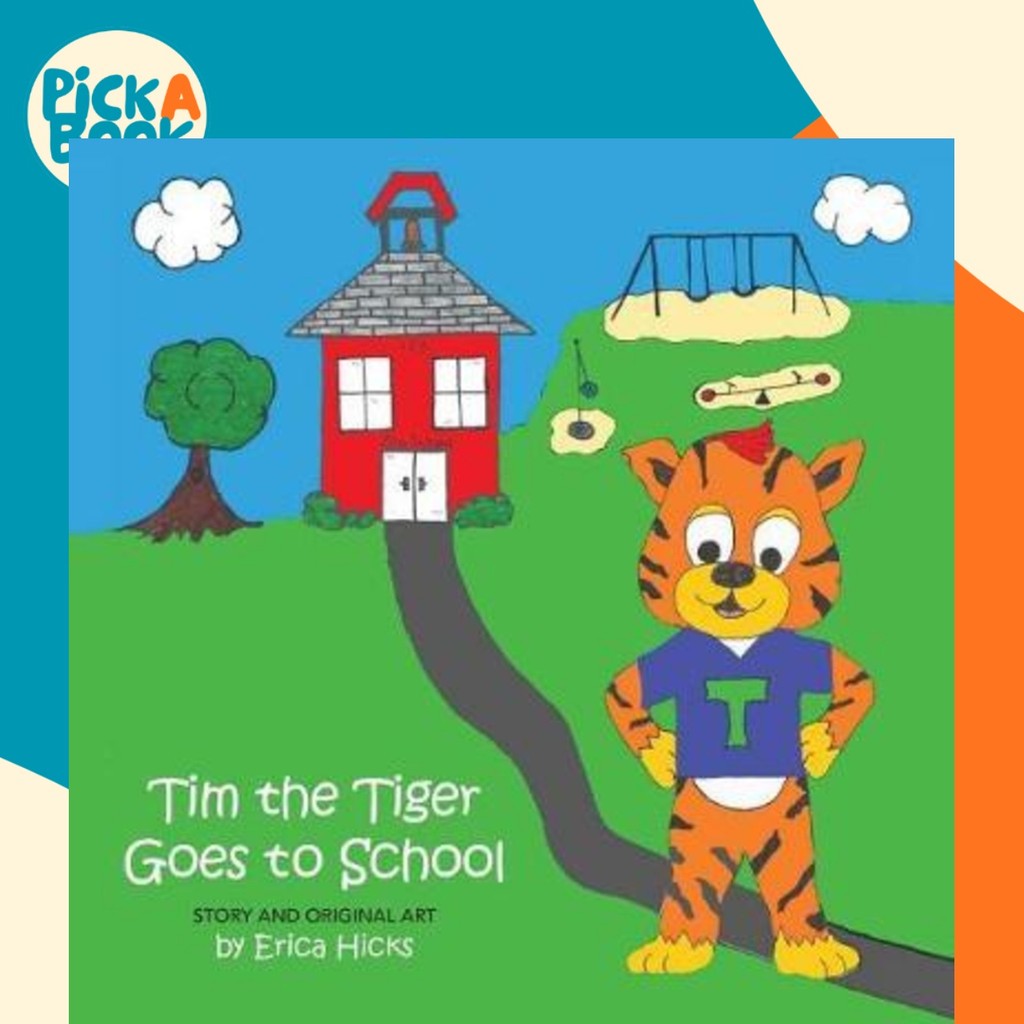 Tim the Tiger Goes to School by Erica Hicks (paperback) | Shopee Singapore