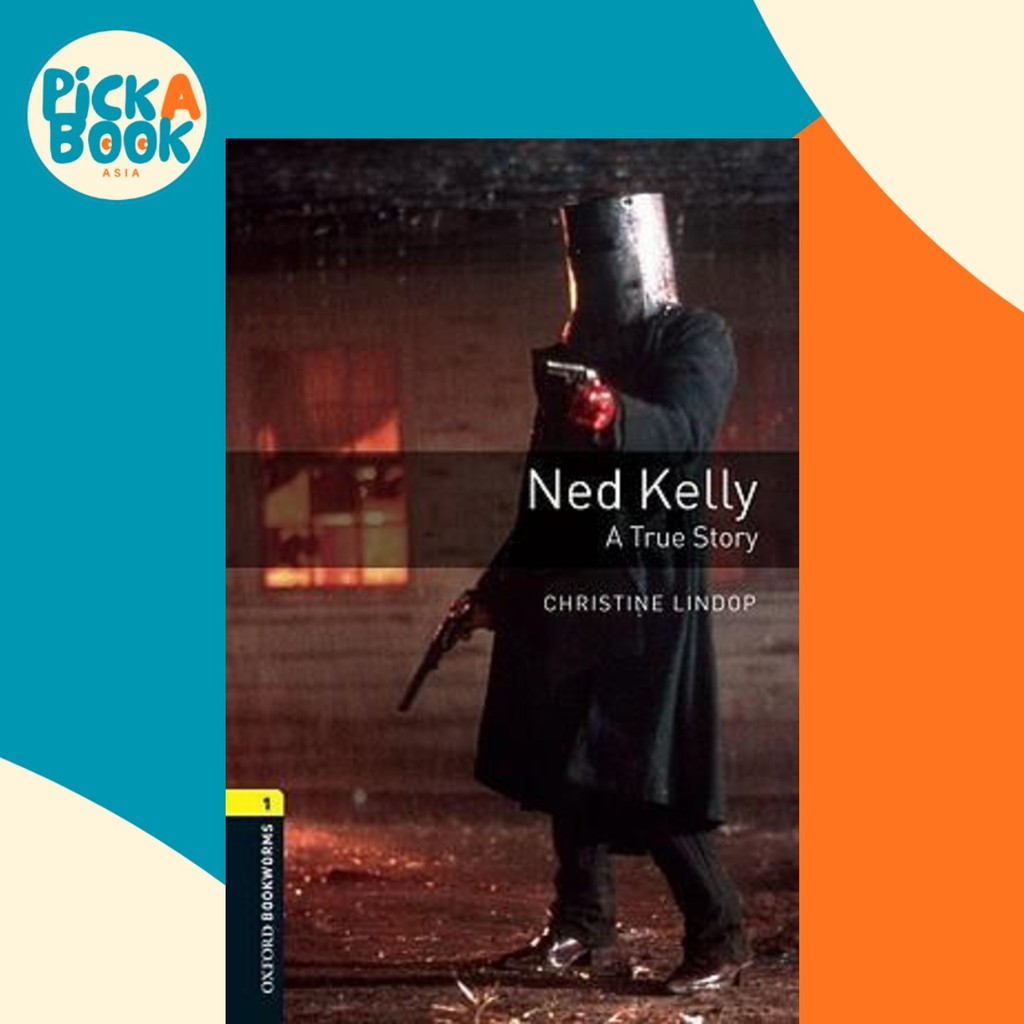 Oxford Bookworms Library: Level 1:: Ned Kelly: A True Story by ...