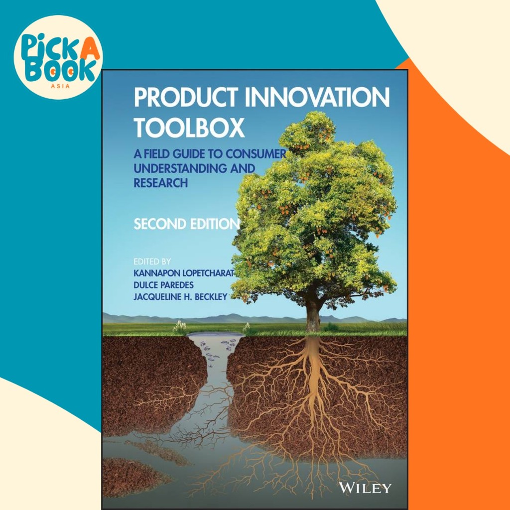 Product Innovation Toolbox - A Field Guide to Consumer Understanding ...