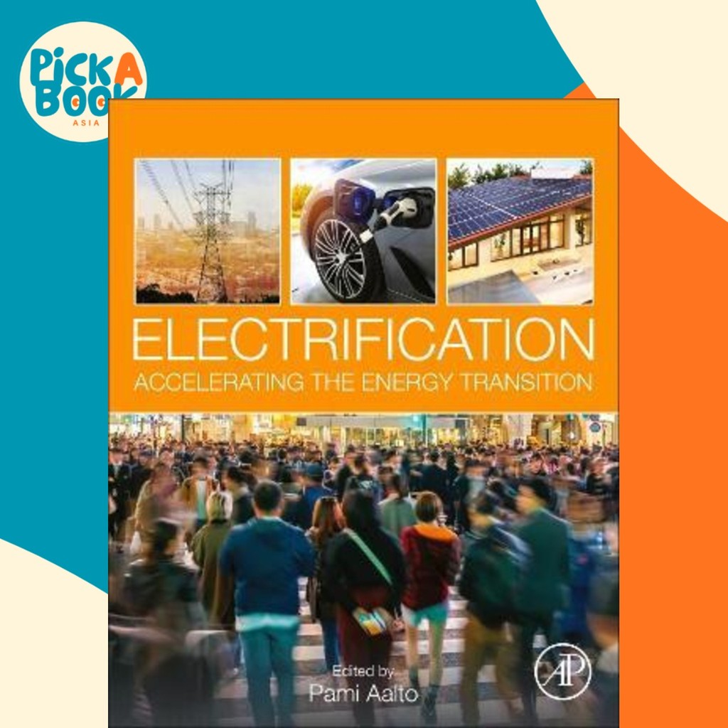 Electrification : Accelerating the Energy Transition by Pami Aalto (US ...