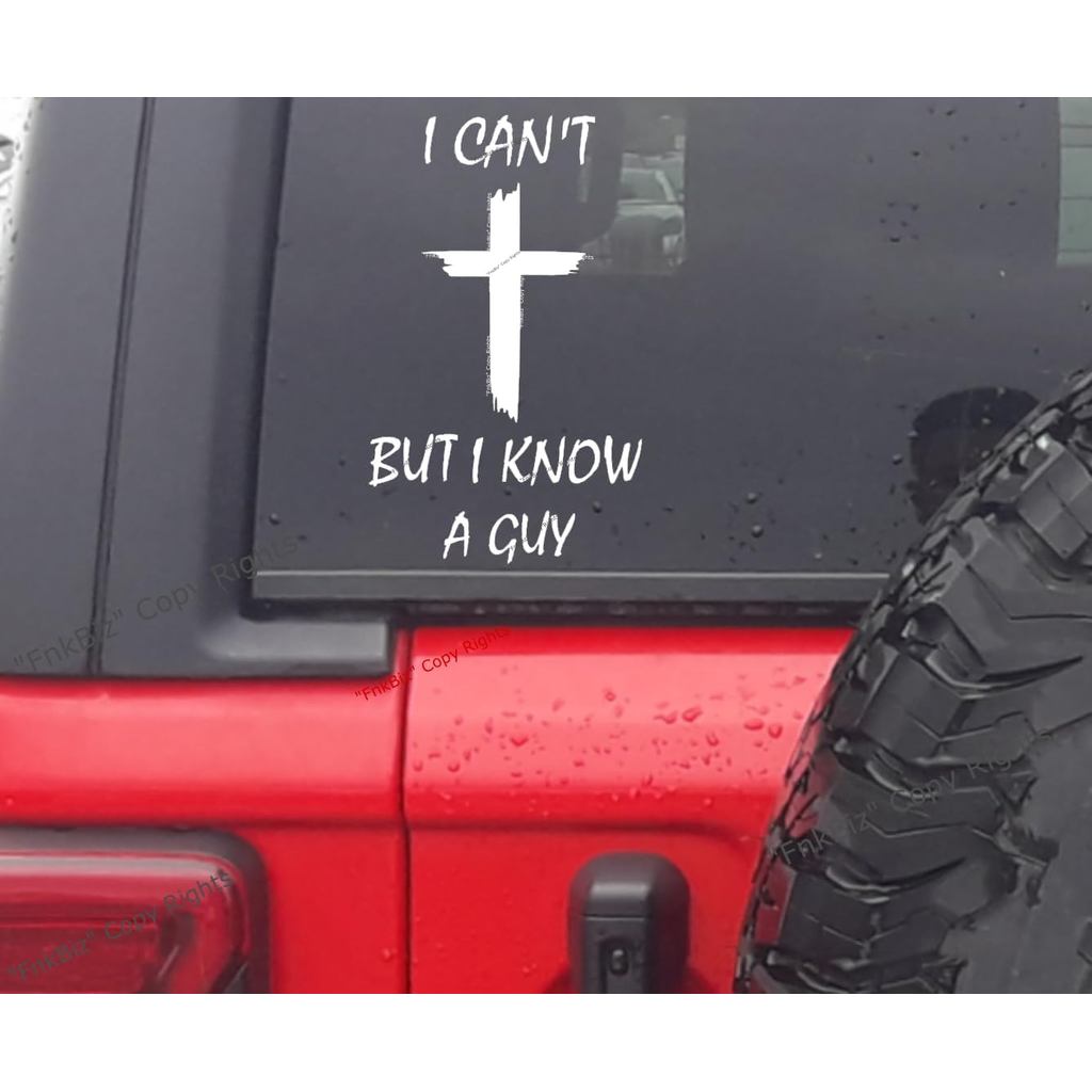 I Can't But I Know A Guy Jesus Christian Cross Vinyl Decal Christ ...