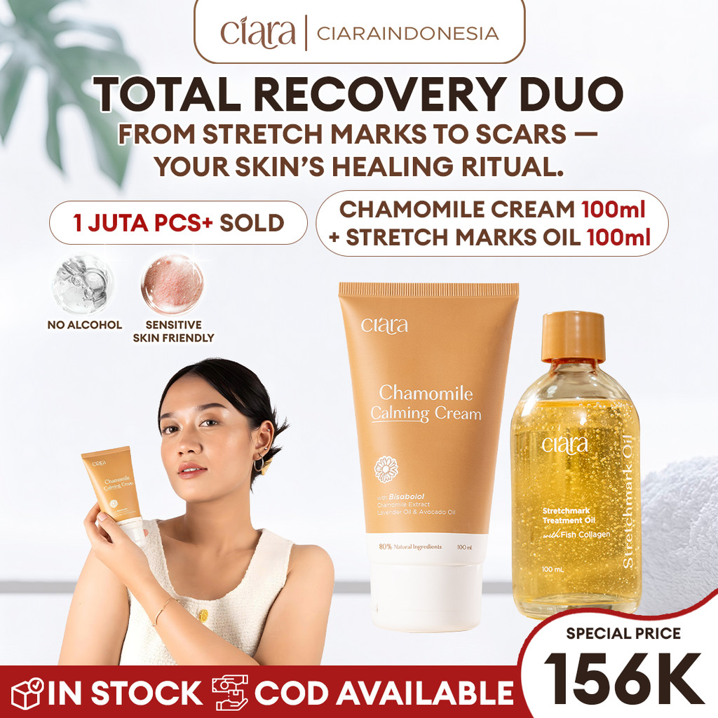Ciara Chamomile Calming Cream X Stretchmarks Treatment Oil / Bantu menyamarkan tampilan bekas luka pada kulit / Bantu menjaga kelembapan & hidrasi kulit / Bantu mengurangi rasa tidak nyaman pada kulit