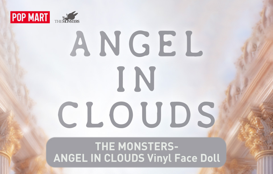 POP MART THE MONSTERS - ANGEL IN CLOUDS Vinyl Face Doll | Shopee