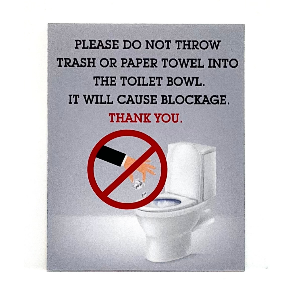 PLEASE DO NOT THROW TRASH OR PAPER TOWEL INTO THE TOILET BOWL. SIGNAGE