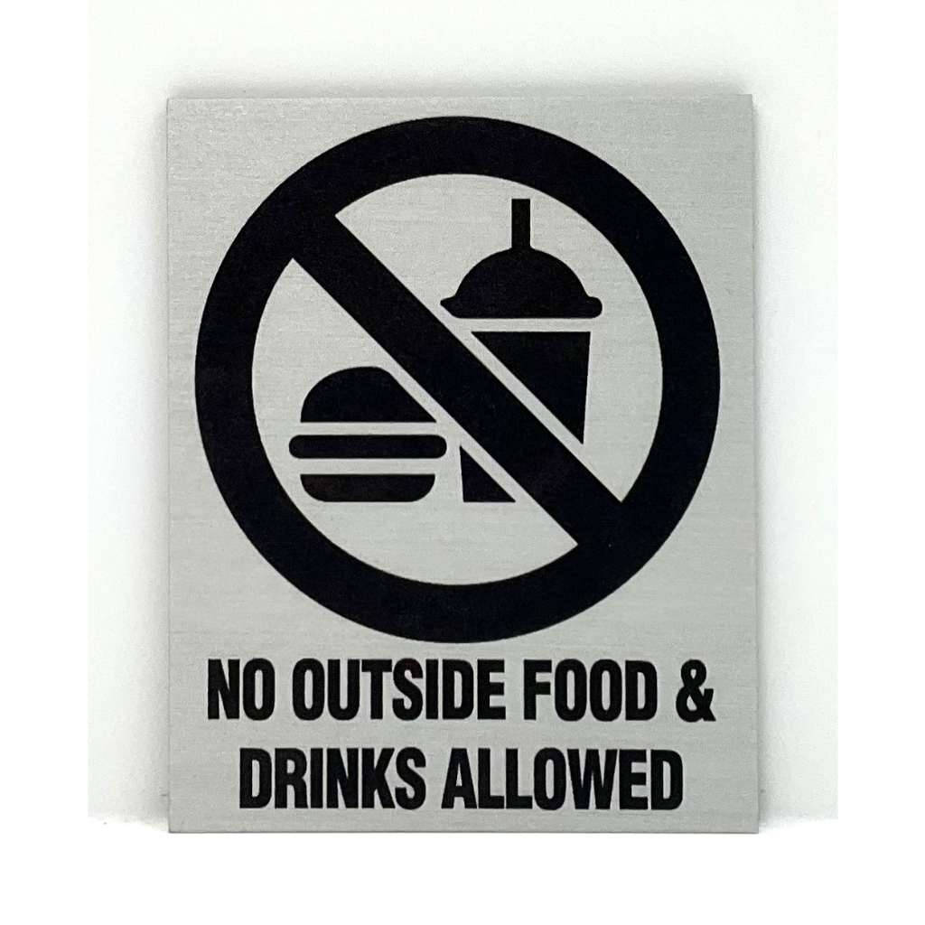 NO OUTSIDE FOOD & DRINKS ALLOWED SIGNAGE | SILVER HAIRLINE | ( 80mm x ...