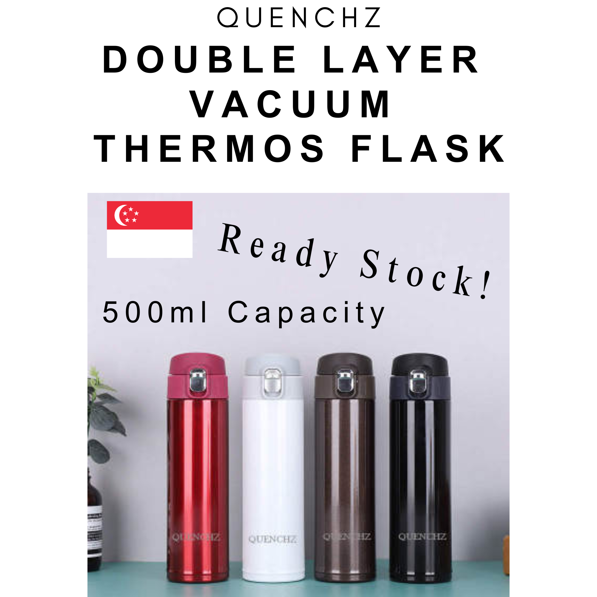 Local Brand QUENCHZ! SG Stock Premium Thermal Flask Vacuum Thermos 304