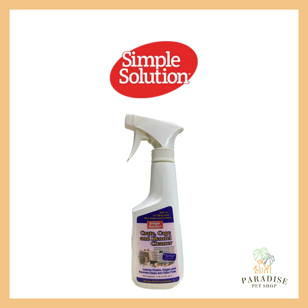 Simple Solution Crate, Cage and Kennel Cleaner (355ml) Shopee Singapore