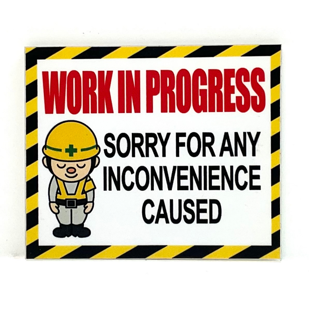 work-in-progress-sorry-for-any-inconvenience-caused-sign-signage