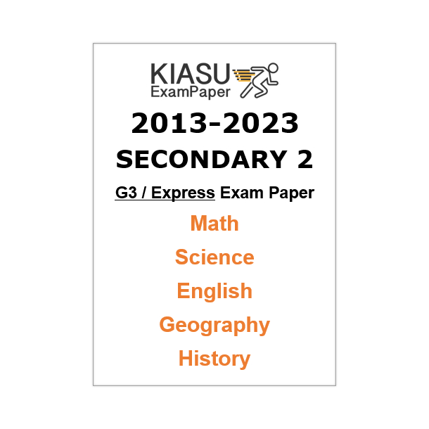 2013-2022 2023 2024 Secondary 2 Sec 2 G3 Express Math English Science ...