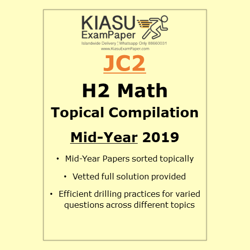 2019 A Level Junior College JC2 JC 2 J2 H2 Math Mid Year MidYr Topical Revision Qn fr School ...
