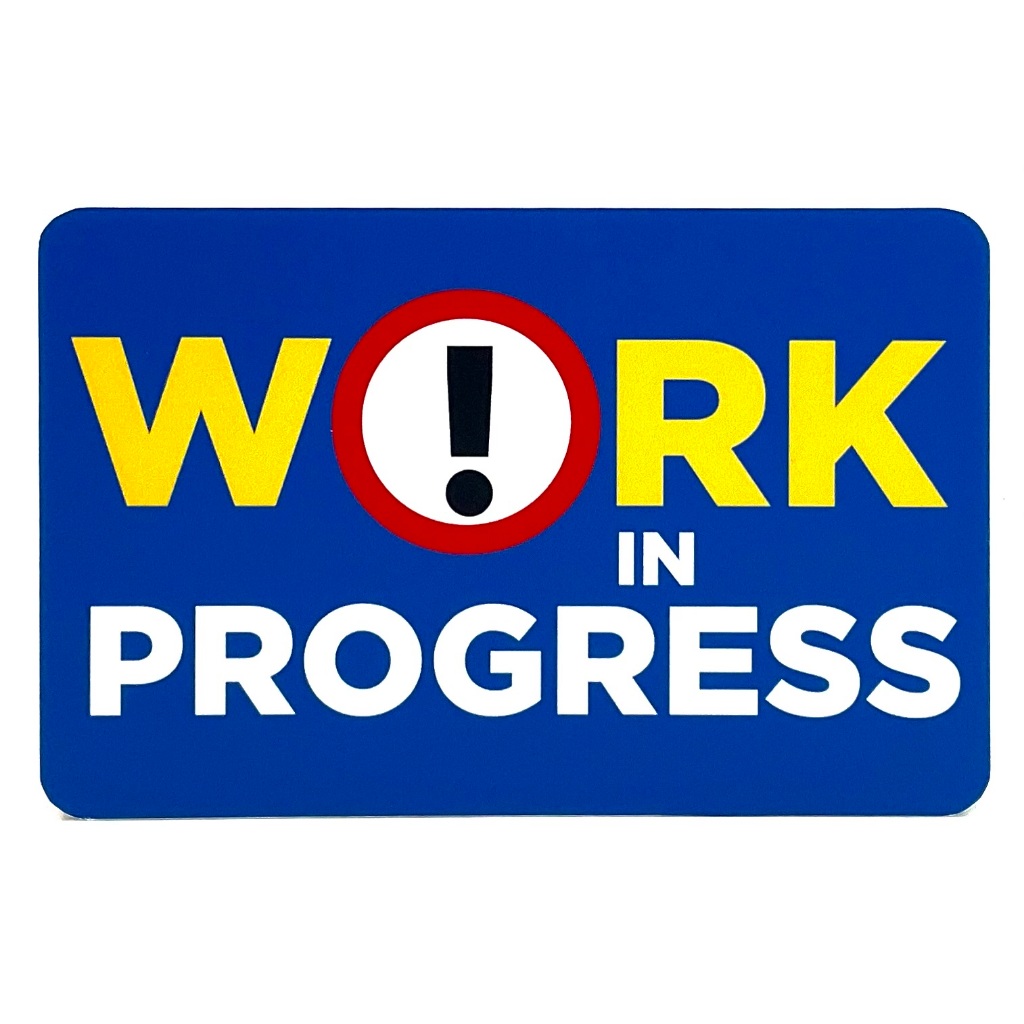 WORK IN PROGRESS SIGN/SIGNAGE 165mm x 105mm CONSTRUCTION SIGN