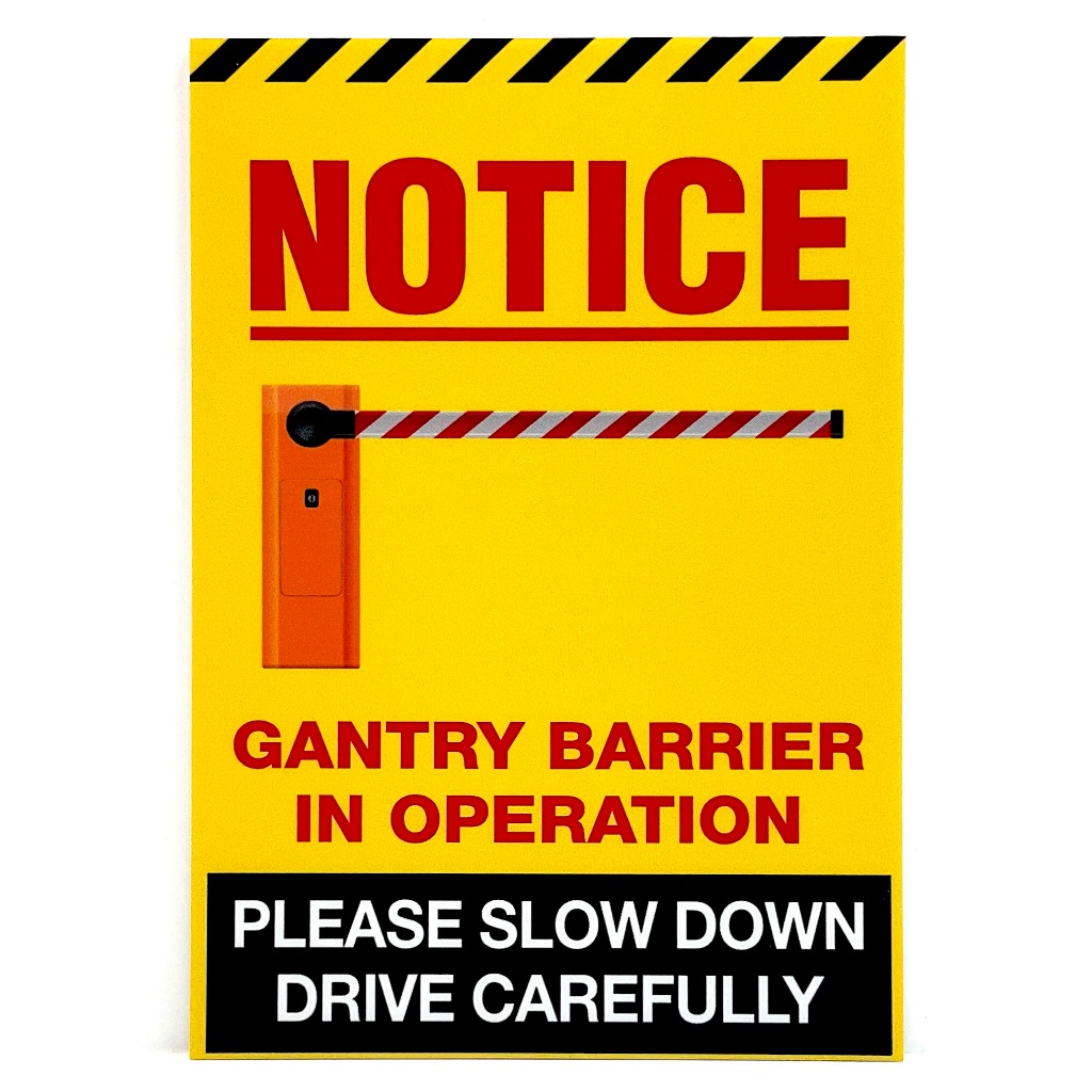 NOTICE GANTRY BARRIER IN OPERATION SIGN/SIGNAGE | BOOM GATE SIGN ...