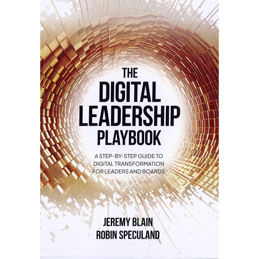 The Digital Leadership Playbook: A Step-By-Step Guide To Digital ...