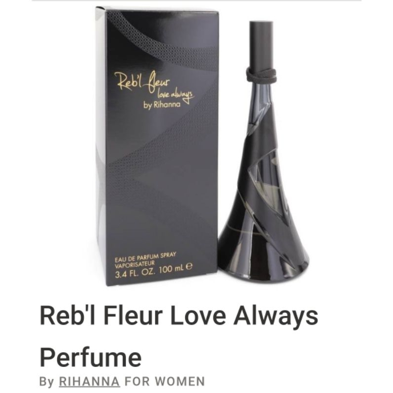 Rihanna Reb'l Fleur Love Always Perfume 100ml for women Shopee