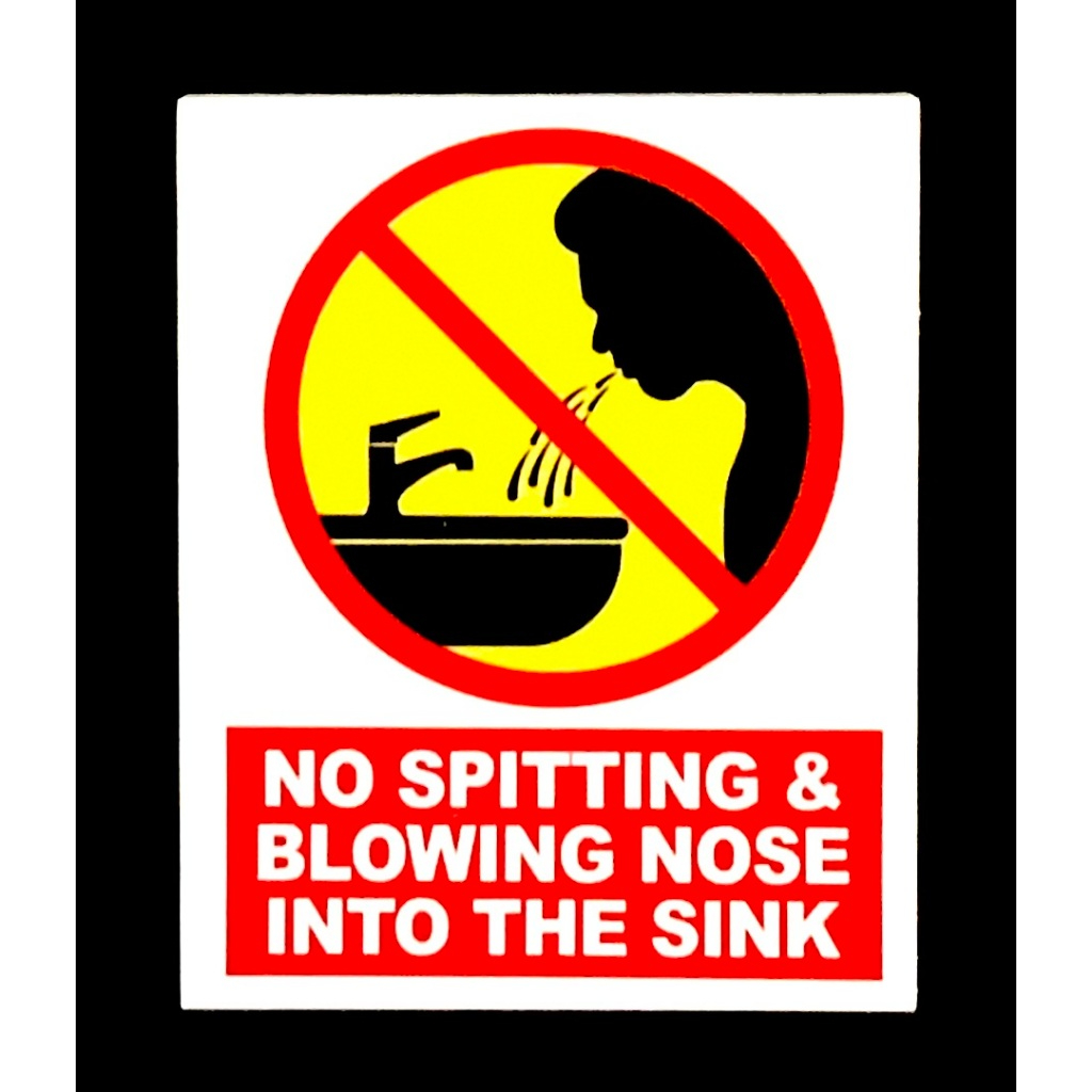 NO SPITTING OR BLOWING NOSE INTO THE SINK SIGN/SIGNAGE | WARNING SIGN ...