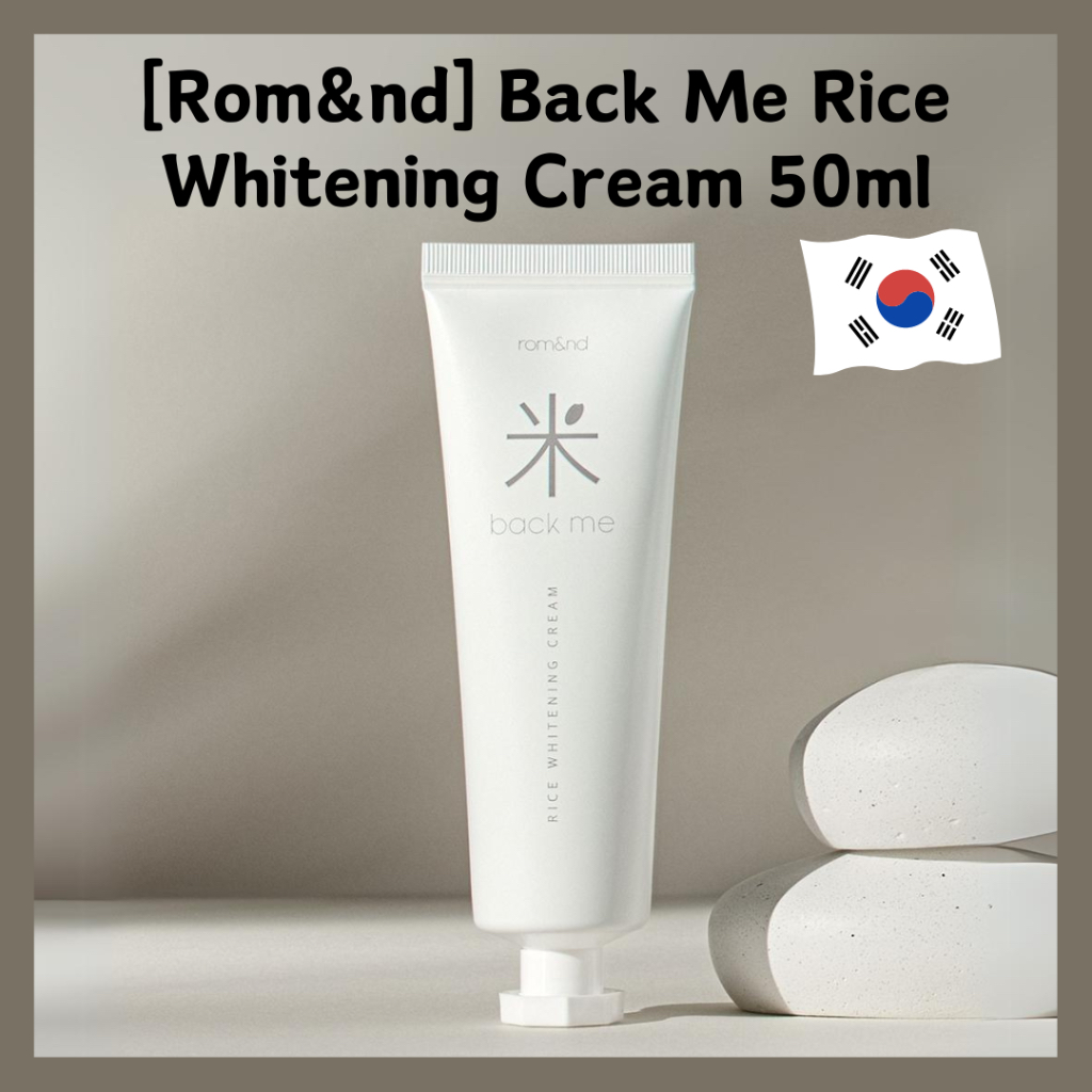 [Rom&nd] Back Me Rice Whitening Cream 50ml / From Korea | Shopee Singapore