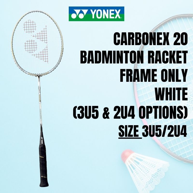 YONEX Carbonex 20 Badminton Racket Frame Only - White (3U5 & 2U4