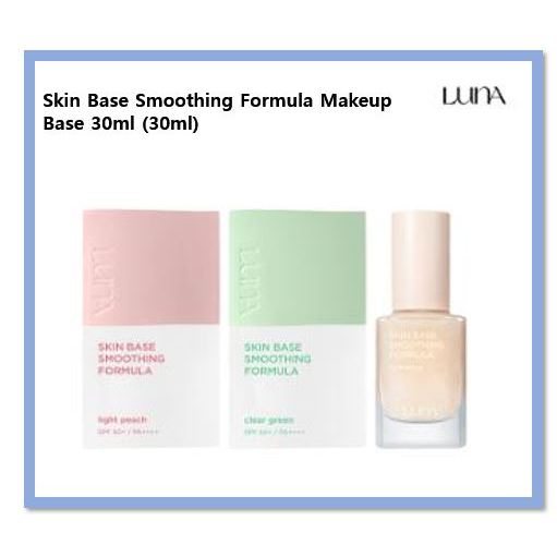 luna Skin Base Smoothing Formula Makeup Base 30ml (30ml) | Shopee Singapore